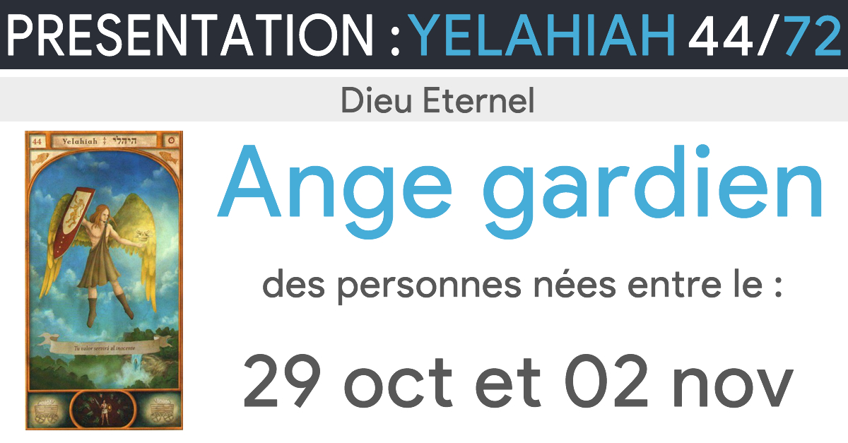 Ange Yelahiah Gardien du 29 oct au 02 nov Présentation et Prière
